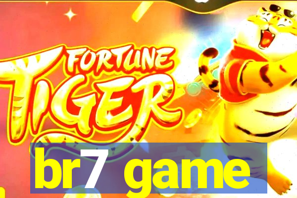 br7 game